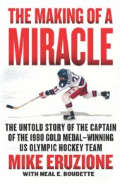 book The Making of a Miracle: The Untold Story of the Captain of the 1980 Gold Medal–Winning U.S. Olympic Hockey Team