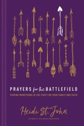 book Prayers for the Battlefield: Staying Momstrong in the Fight for Your Family and Faith