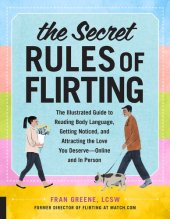 book The Secret Rules of Flirting: The Illustrated Guide to Reading Body Language, Getting Noticed, and Attracting the Love You Deserve