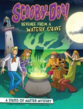 book Scooby-Doo! a States of Matter Mystery: Revenge from a Watery Grave