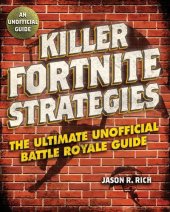 book Killer Fortnite Strategies: An Ultimate Unofficial Battle Royale Guide