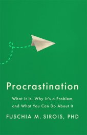 book Procrastination: What It Is, Why It's a Problem, and What You Can Do About It