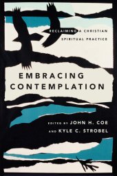 book Embracing Contemplation: Reclaiming a Christian Spiritual Practice