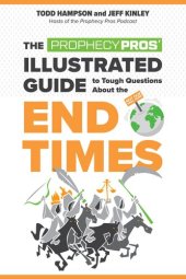 book The Prophecy Pros' Illustrated Guide to Tough Questions About the End Times