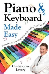 book Piano & Keyboard Made Easy: Shortcuts For Learning Piano & Sounding Good Instantly