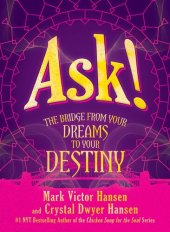 book Ask!: The Bridge from Your Dreams to Your Destiny