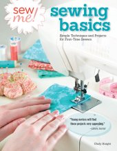 book Sew Me! Sewing Basics: Simple Techniques and Projects for First-Time Sewers