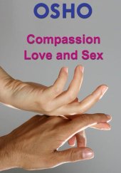 book Compassion, Love and Sex