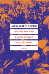 book Nestor Machno. Bandiera nera sull'Ucraina