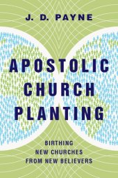 book Apostolic Church Planting: Birthing New Churches from New Believers