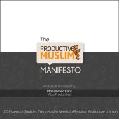 book The Productive Muslim Manifesto: 10 Essential Qualities Every Muslim Needs to Rebuild a Productive Ummah