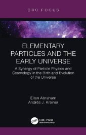 book Elementary Particles and the Early Universe: A Synergy of Particle Physics and Cosmology in the Birth and Evolution of the Universe