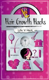 book Hair Growth Hacks: 15 Simple Practical Hacks to Stop Hair Loss and Grow Hair Faster Naturally