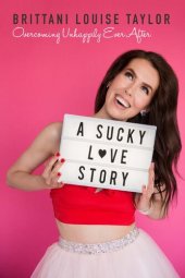 book A Sucky Love Story: Overcoming Unhappily Ever After