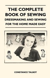 book The Complete Book of Sewing: Dressmaking and Sewing for the Home Made Easy