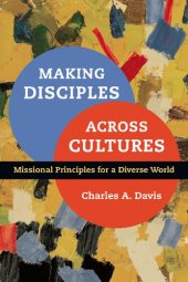 book Making Disciples Across Cultures: Missional Principles for a Diverse World