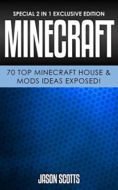 book Minecraft: 70 Top Minecraft House & Mods Ideas Exposed!