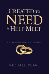 book Created To Need A Help Meet: A Marriage Guide for Men