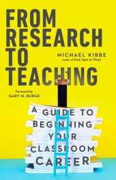 book From Research to Teaching: A Guide to Beginning Your Classroom Career