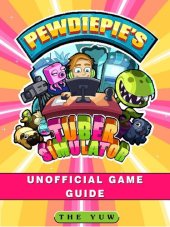 book PewDiePies Tuber Simulator Unofficial Game Guide