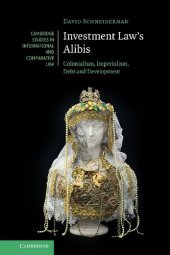 book Investment Law's Alibis: Colonialism, Imperialism, Debt and Development