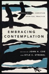 book Embracing Contemplation: Reclaiming a Christian Spiritual Practice