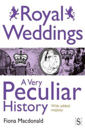 book Royal Weddings, a Very Peculiar History