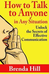 book How to Talk to Anyone in Any Situation: Unlock the Secrets of Effective Communication