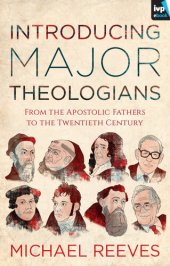 book Introducing Major Theologians: From the Apostolic Fathers to the Twentieth Century