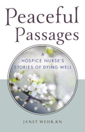 book Peaceful Passages: A Hospice Nurse's Stories of Dying Well