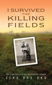 book I Survived the Killing Fields: The True Life Story of a Cambodian Refugee