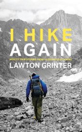 book I Hike Again: Mostly True Stories from 15,000 Miles of Hiking