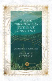 book A Long Obedience in the Same Direction: Discipleship in an Instant Society