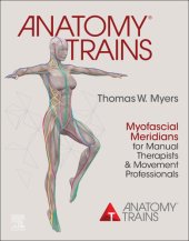 book Anatomy Trains : Myofascial Meridians for Manual Therapists and Movement Professionals