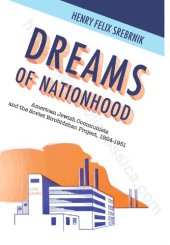 book Dreams of nationhood: American Jewish communists and the Soviet Birobidzhan project, 1924-1951 /