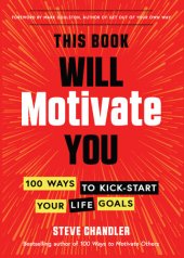 book 100 Ways to Motivate Yourself: Change Your Life Forever