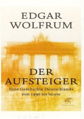 book Der Aufsteiger: Eine Geschichte Deutschlands von 1990 bis heute