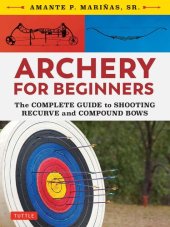 book Archery for Beginners: The Complete Guide to Shooting Recurve and Compound Bows