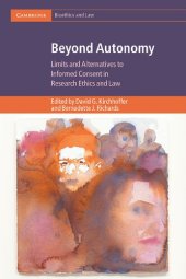 book Beyond Autonomy: Limits and Alternatives to Informed Consent in Research Ethics and Law