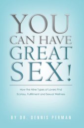 book You Can Have Great Sex!: How The Nine Types of Lovers Find Ecstasy, Fulfillment and Sexual Wellness