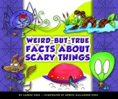 book Weird-but-True Facts about Scary Things