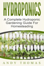 book Hydroponics: A Complete Hydroponic Gardening Guide For Homesteading