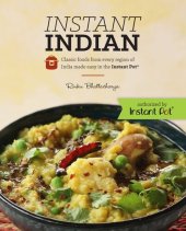 book Instant Indian: Classic Foods from Every Region of India Made Easy in the Instant Pot