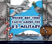 book Weird-But-True Facts about the U.S. Military