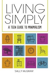 book Living Simply: A Teen Guide to Minimalism