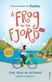 book A Frog in the Fjord: One Year in Norway