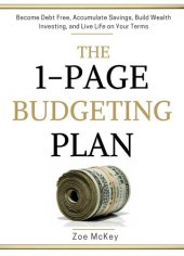 book The 1-Page Budgeting Plan: Become Debt Free, Accumulate Savings, Build Wealth Investing, and Live Life on Your Terms