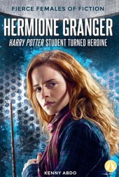 book Hermione Granger: Harry Potter Student Turned Heroine