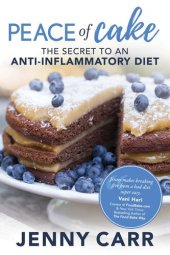 book Peace of Cake: The Secret to an Anti-Inflammatory Diet