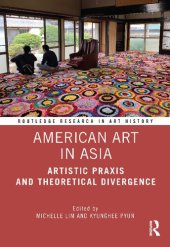 book American art in Asia: artistic praxis and theoretical divergence